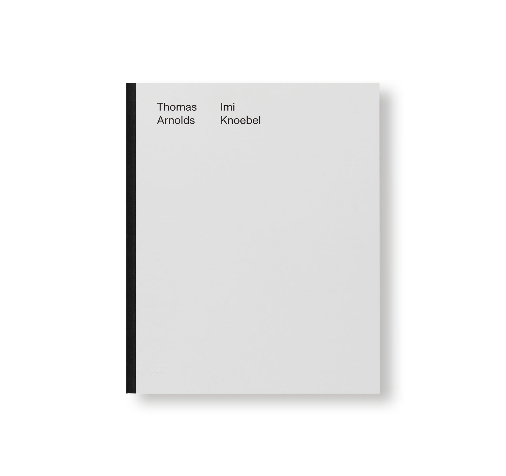 THOMAS ARNOLDS / IMI KNOEBEL by Thomas Arnolds, Imi Knoebel