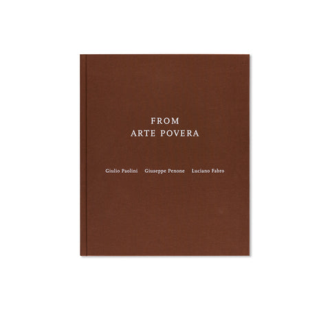 FROM ARTE POVERA by Giulio Paolini, Giuseppe Penone, Luciano Fabro