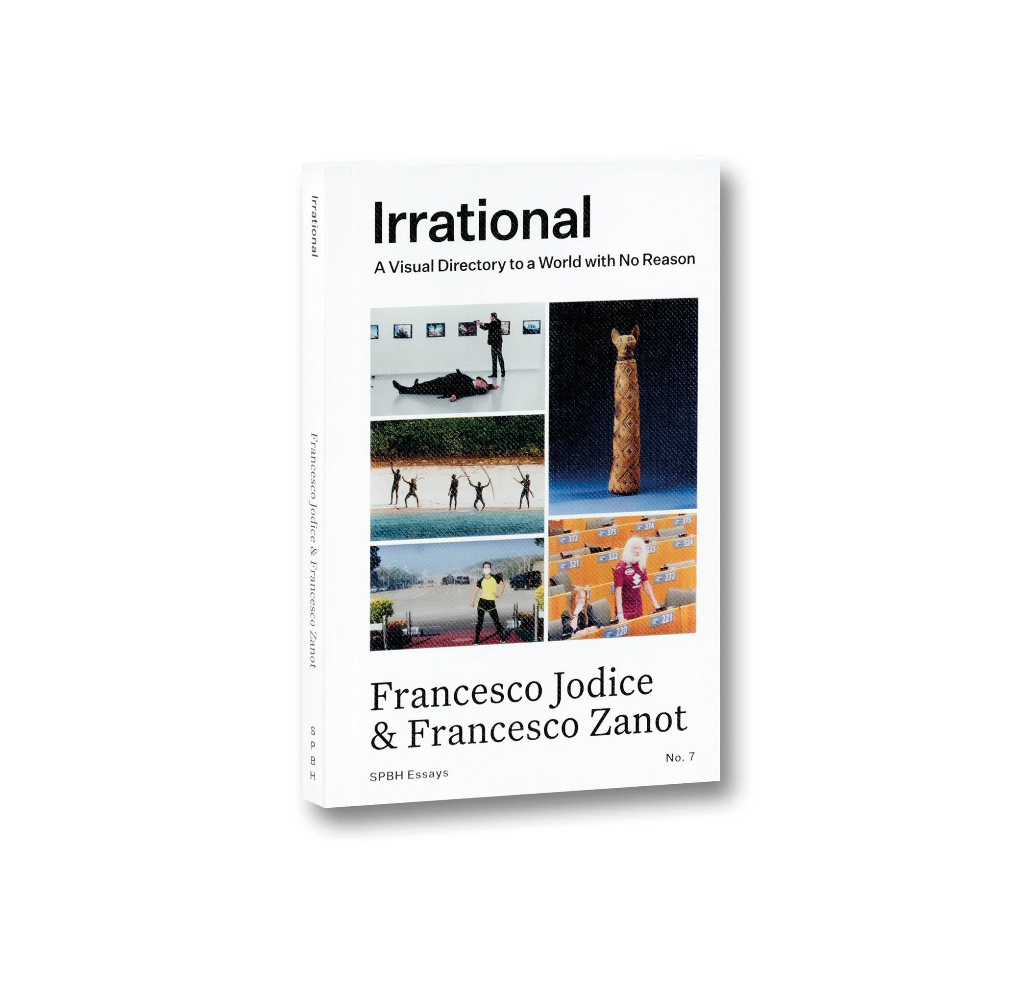 IRRATIONAL: A VISUAL DIRECTORY TO A WORLD WITH NO REASON by Francesco Jodice & Francesco Zanot