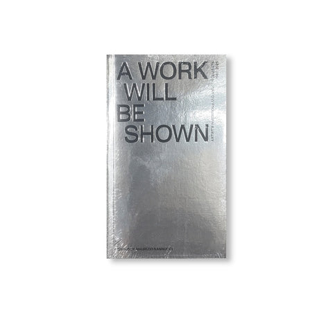 A WORK WILL BE SHOWN. ARTIST’S INVITATIONS AND ANNOUNCEMENTS 1960-2020 by Maurizio Nannucci