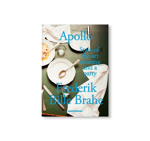 APOLLO: STATE-OF-THE-ART COOKING AND A PARTY by Frederik Bille Brahe