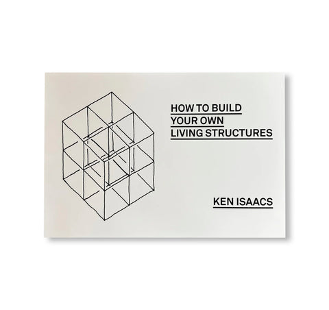 HOW TO BUILD YOUR OWN LIVING STRUCTURES by Ken Isaacs