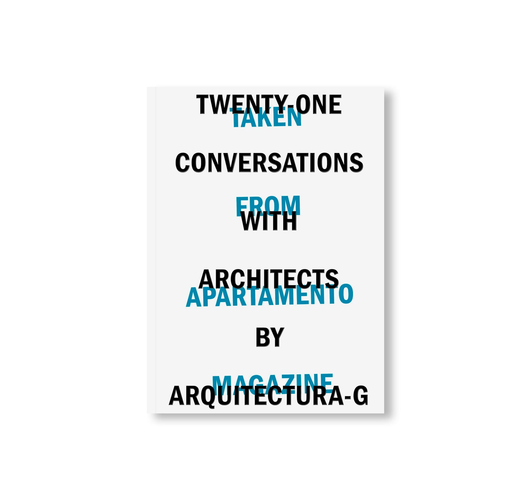 TWENTY-ONE CONVERSATIONS WITH ARCHITECTS by Arquitectura-G