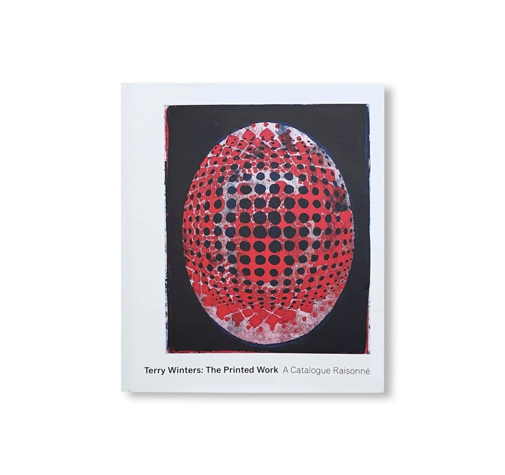 TERRY WINTERS: THE PRINTED WORK, A CATALOGUE RAISONNÉ by Terry Winters