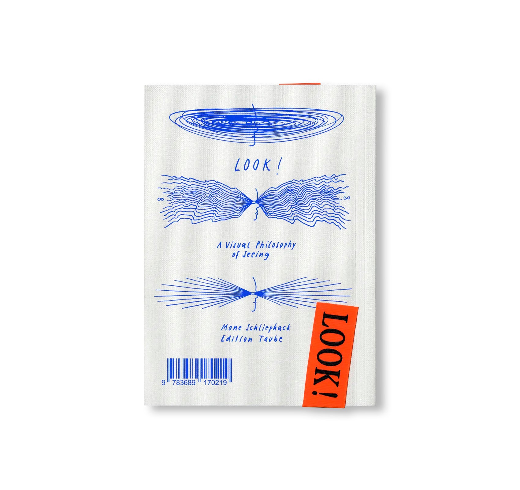 LOOK! - A VISUAL PHILOSOPHY OF SEEING by Mone Schliephack