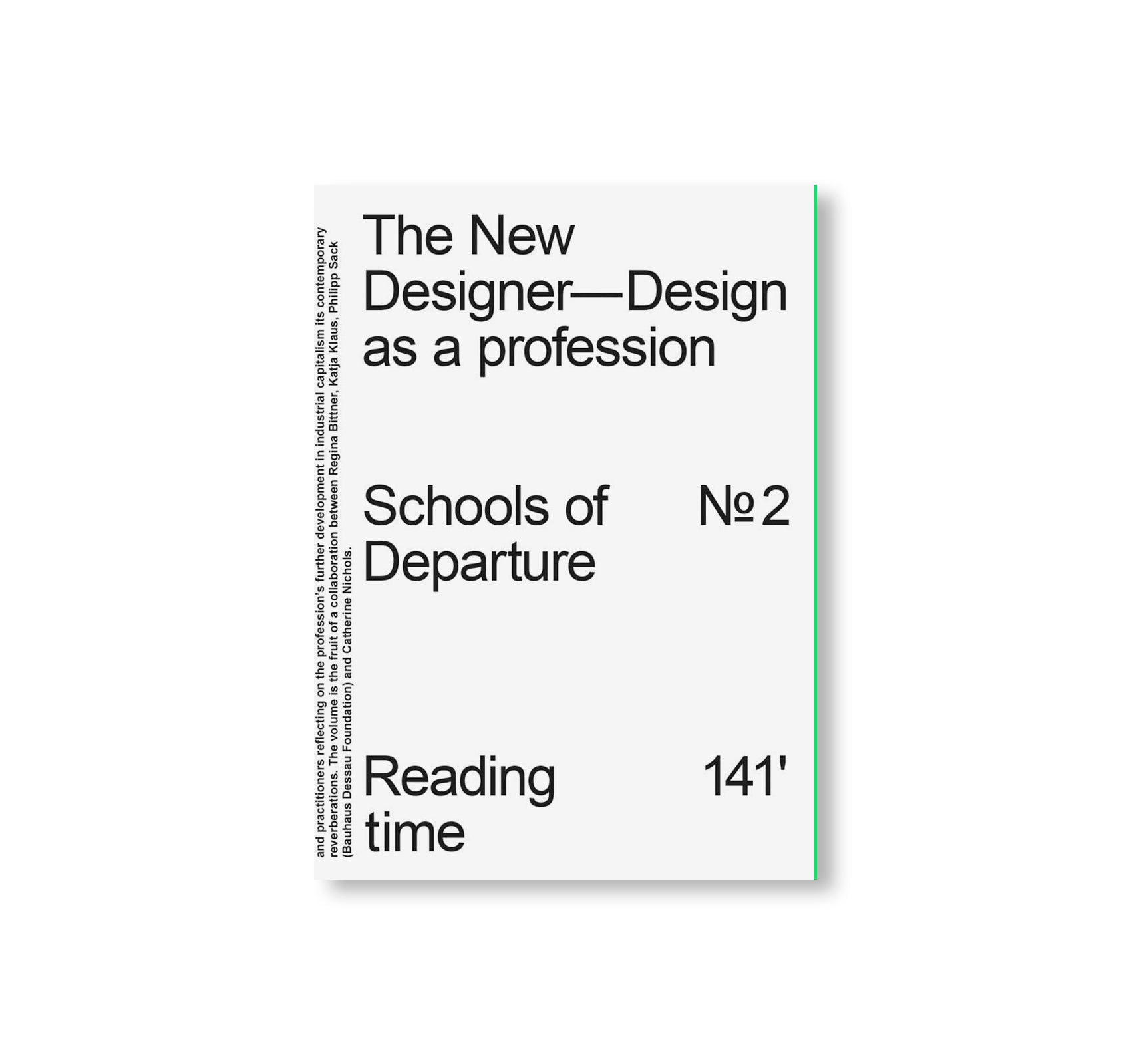 THE NEW DESIGNER - DESIGN AS A PROFESSION - SCHOOLS OF DEPARTURE NO. 2 by Stiftung Bauhaus Dessau [SECOND EDITION]