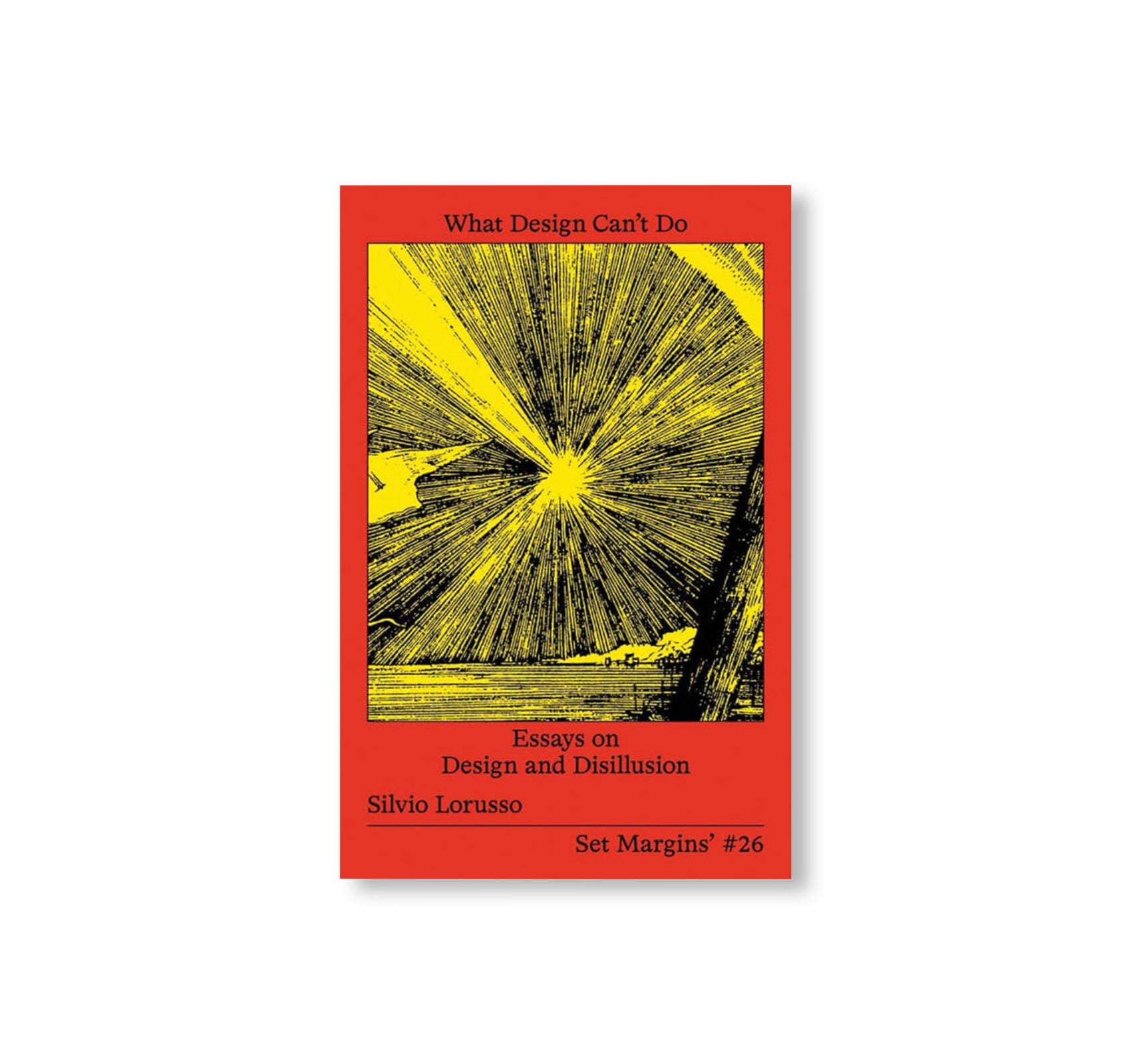 WHAT DESIGN CAN’T DO by Silvio Lorusso [SECOND EDITION]