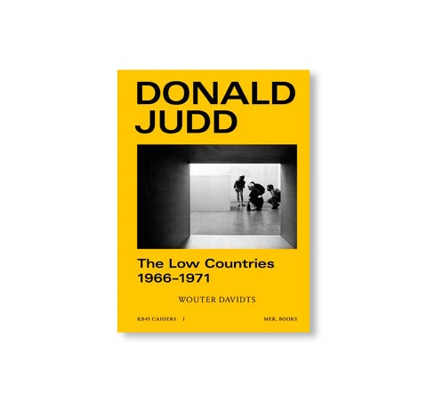 THE LOW COUNTRIES – 1966–1971 by Donald Judd