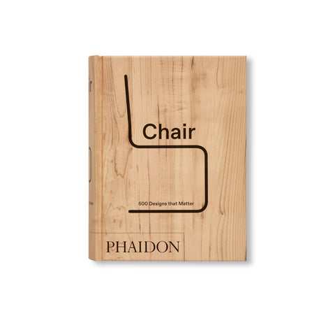 CHAIR: 500 DESIGNS THAT MATTER