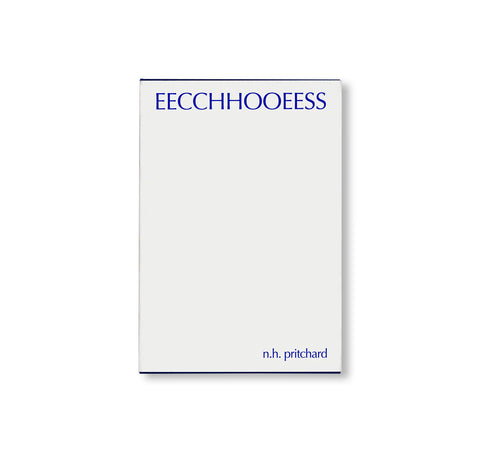 EECCHHOOEESS by N. H. Pritchard