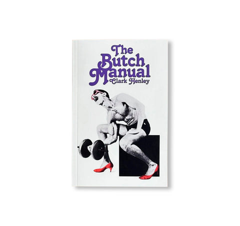 THE BUTCH MANUAL by Clark Henley