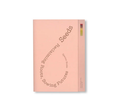 SEEDS - RECLAIMING ROOTS, SOWING FUTURES