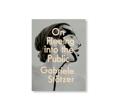 ON FLEEING INTO THE PUBLIC by Gabriele Stötzer