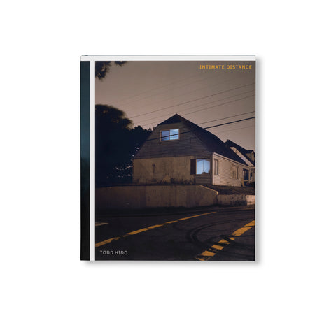 INTIMATE DISTANCE: OVER THIRTY YEARS OF PHOTOGRAPHS, A CHRONOLOGICAL ALBUM  by Todd Hido [REVISED AND EXPANDED EDITION / SIGNED]