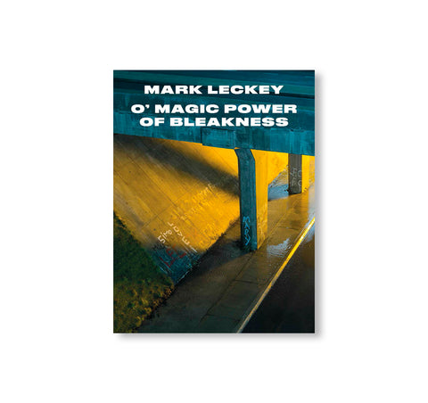 O’MAGIC POWER OF BLEAKNESS by Mark Leckey