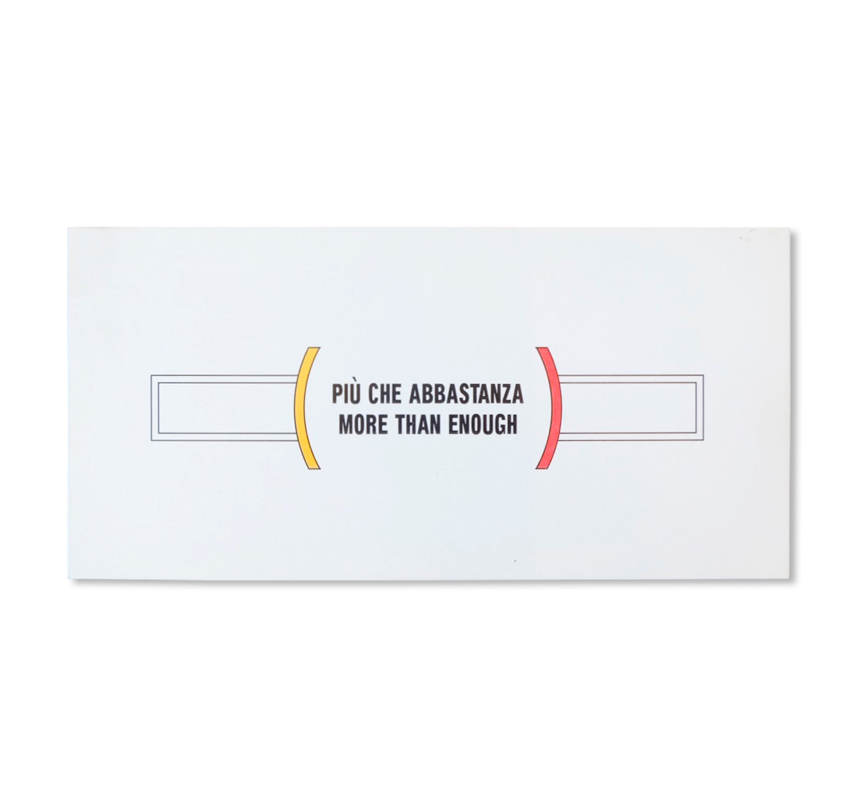 PIÙ CHE ABBASTANZA / MORE THAN ENOUGH (1989) by Lawrence Weiner
