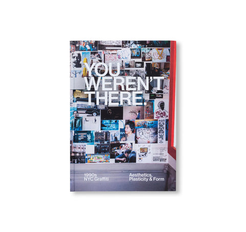 YOU WEREN'T THERE: 1990S NYC GRAFFITI. AESTHETICS, PLASTICITY, & FORM.
