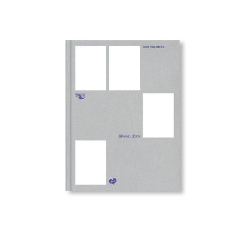 OUR VOLUMES by Magali Reus