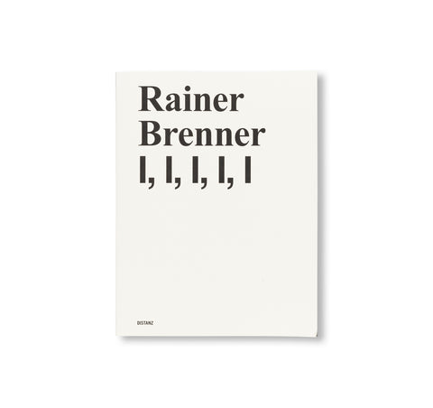 RAINER BRENNER I, I, I, I, I by Rainer Brenner