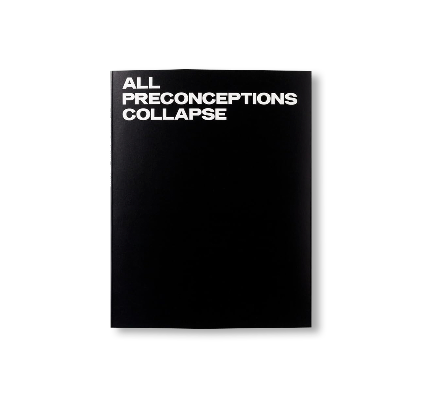 ALL PRECONCEPTIONS COLLAPSE by Sabine Schründer