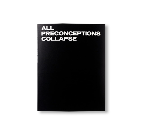 ALL PRECONCEPTIONS COLLAPSE by Sabine Schründer