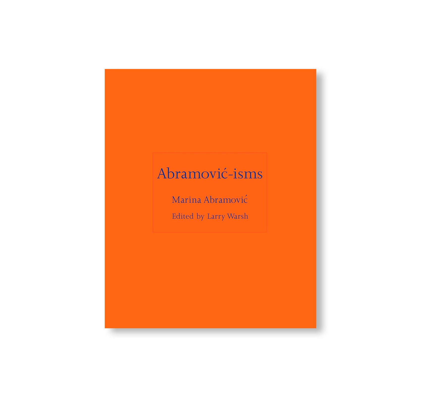 ABRAMOVIC-ISMS by Marina Abramović