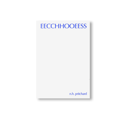 EECCHHOOEESS by N. H. Pritchard