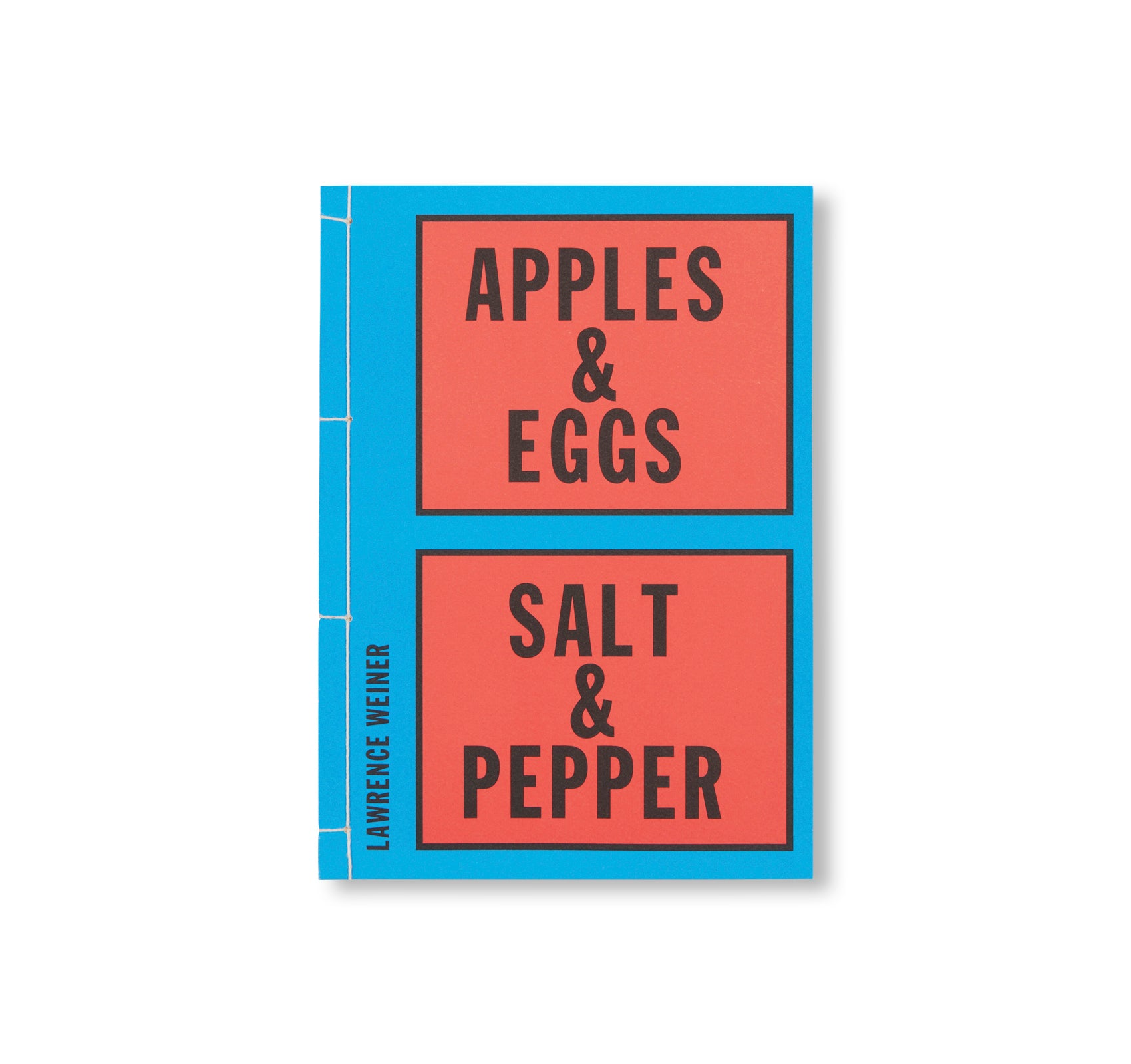 APPLES & EGGS, SALT & PEPPER / りんご＆たまご、しお＆こしょう by Lawrence Weiner