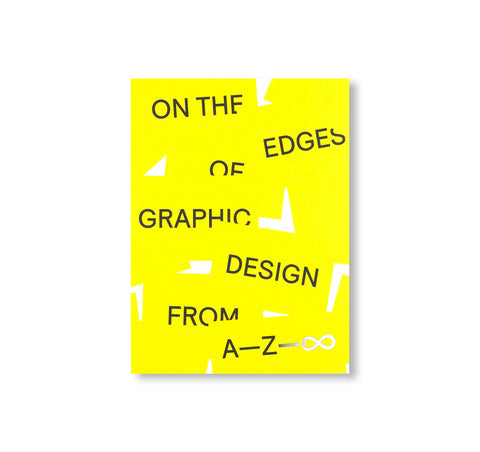 ON THE EDGES OF GRAPHIC DESIGN FROM A—Z by Anja Lutz