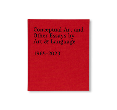 CONCEPTUAL ART AND OTHER ESSAYS BY ART & LANGUAGE. 1965-2023 by Art & Language