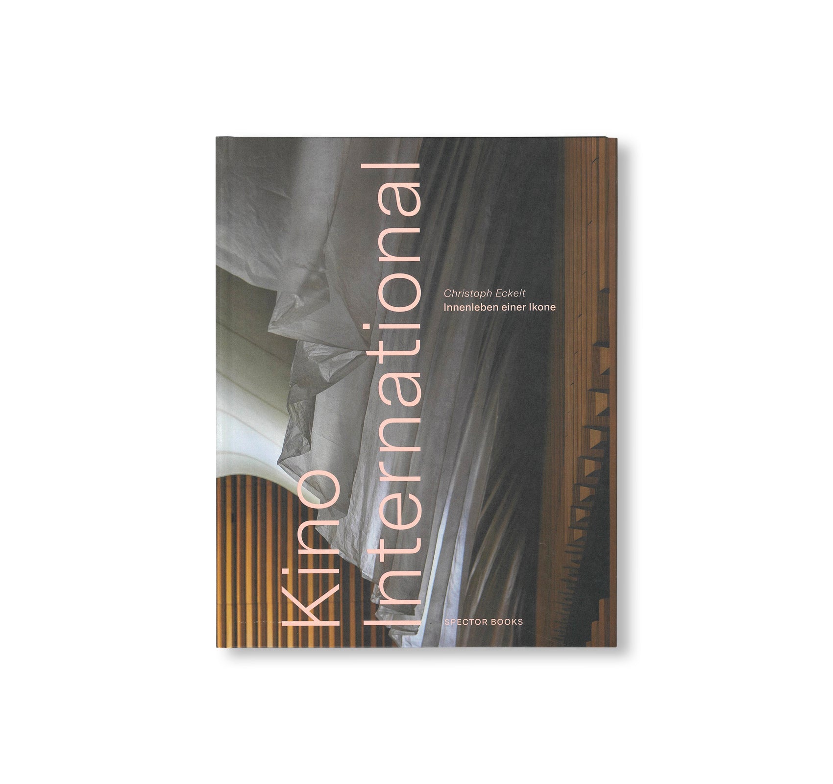 KINO INTERNATIONAL - INNENLEBEN EINER IKONE by Christoph Eckelt [GERMAN EDITION]