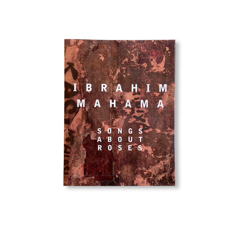 SONGS ABOUT ROSES by Ibrahim Mahama