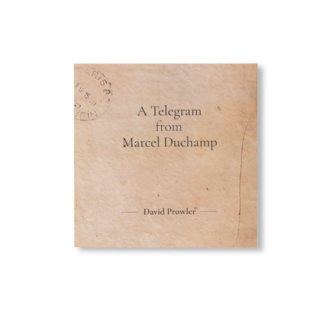 A TELEGRAM FROM MARCEL DUCHAMP by David Prowler [SECOND EDITION]