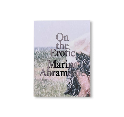 ON THE EROTIC by Marina Abramović
