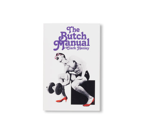 THE BUTCH MANUAL by Clark Henley