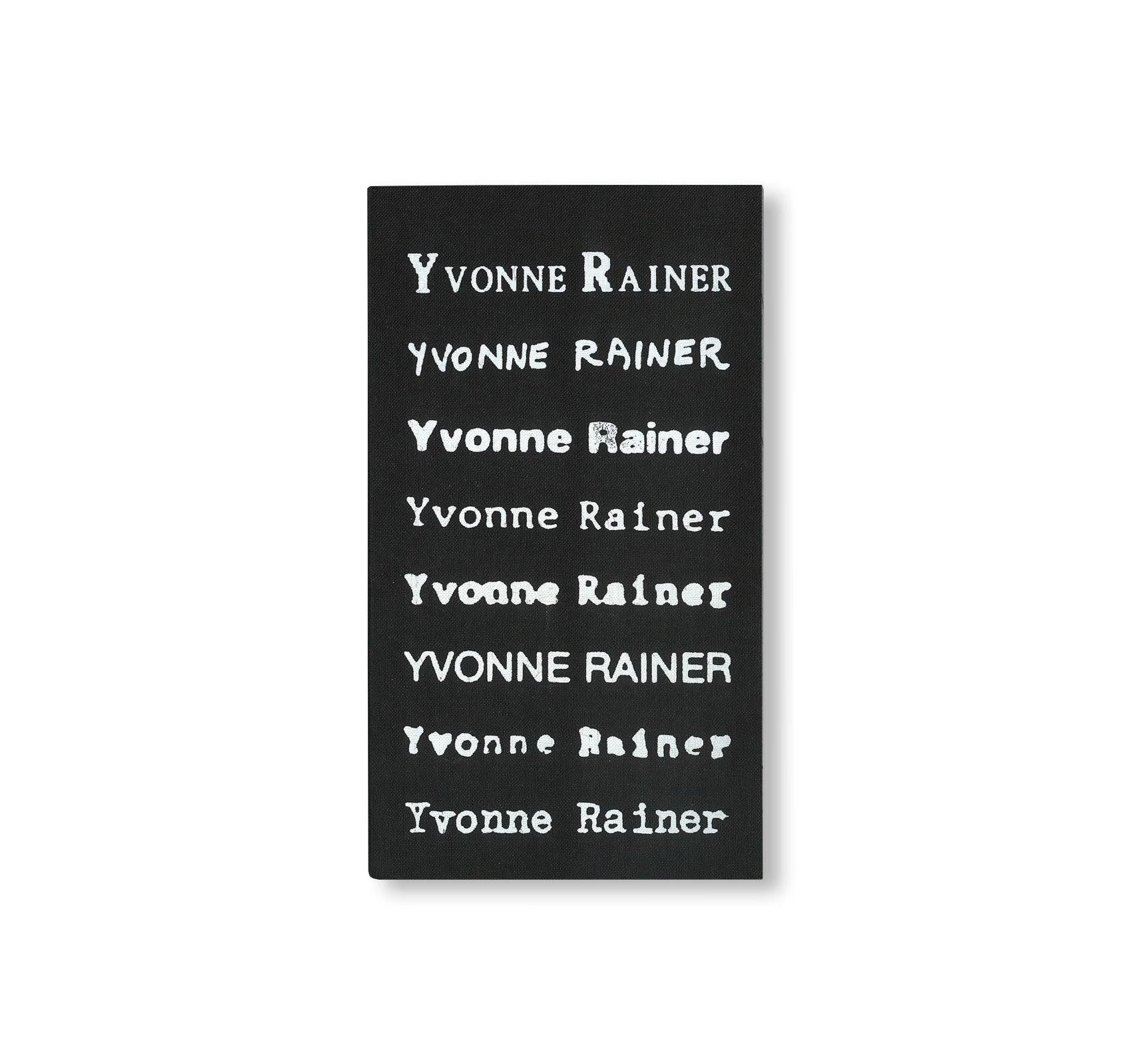 PRIVILEGE: AN YVONNE RAINER FILMOGRAPHY by Yvonne Rainer [EXTENDED EDITION]
