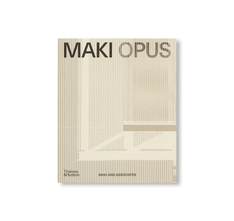 MAKI OPUS by Fumihiko Maki