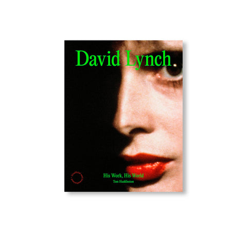 DAVID LYNCH: HIS WORK, HIS WORLD by David Lynch