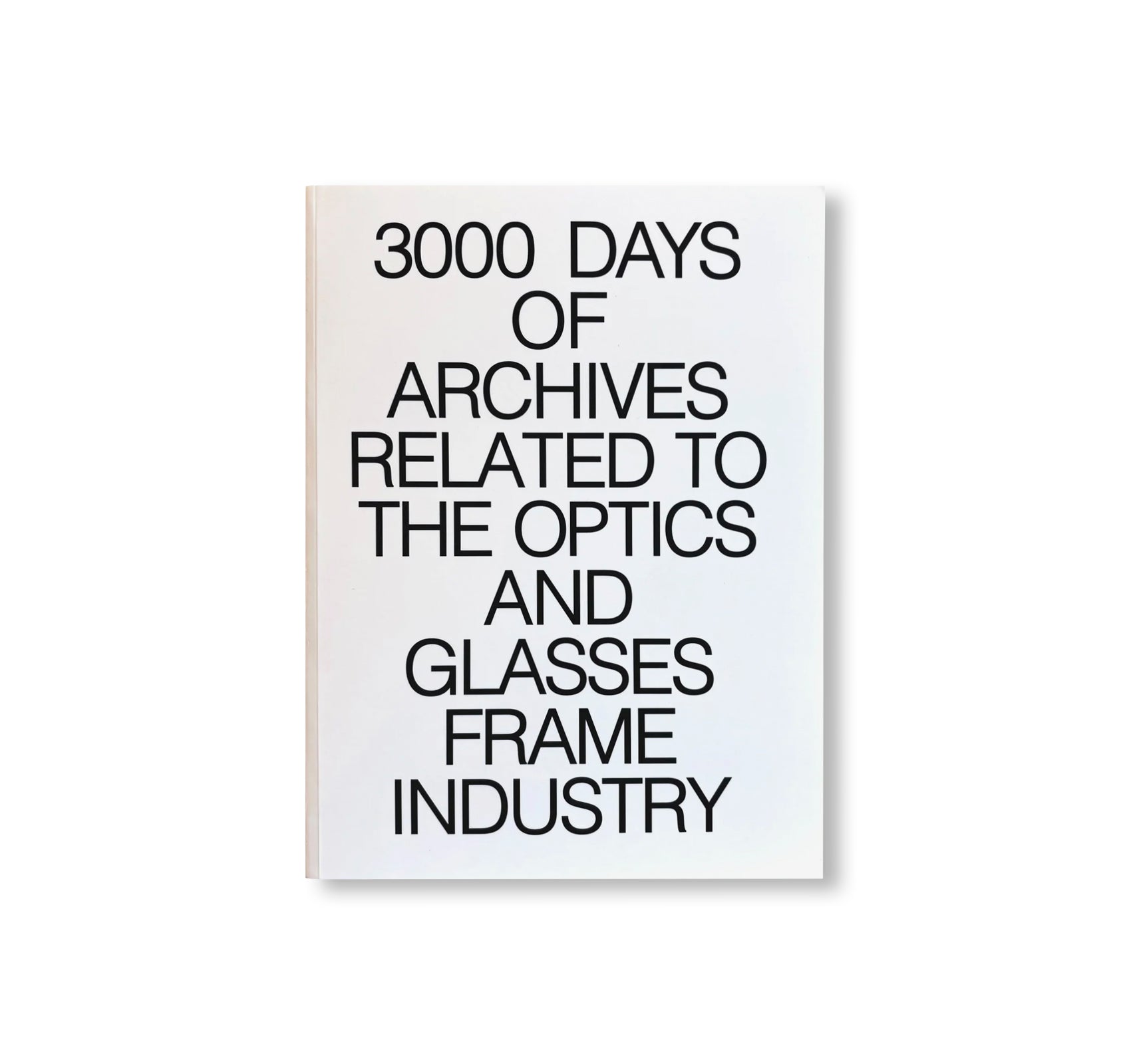 3000 DAYS OF ARCHIVES RELATED TO THE OPTICS AND GLASSES FRAME INDUSTRY by Bidules