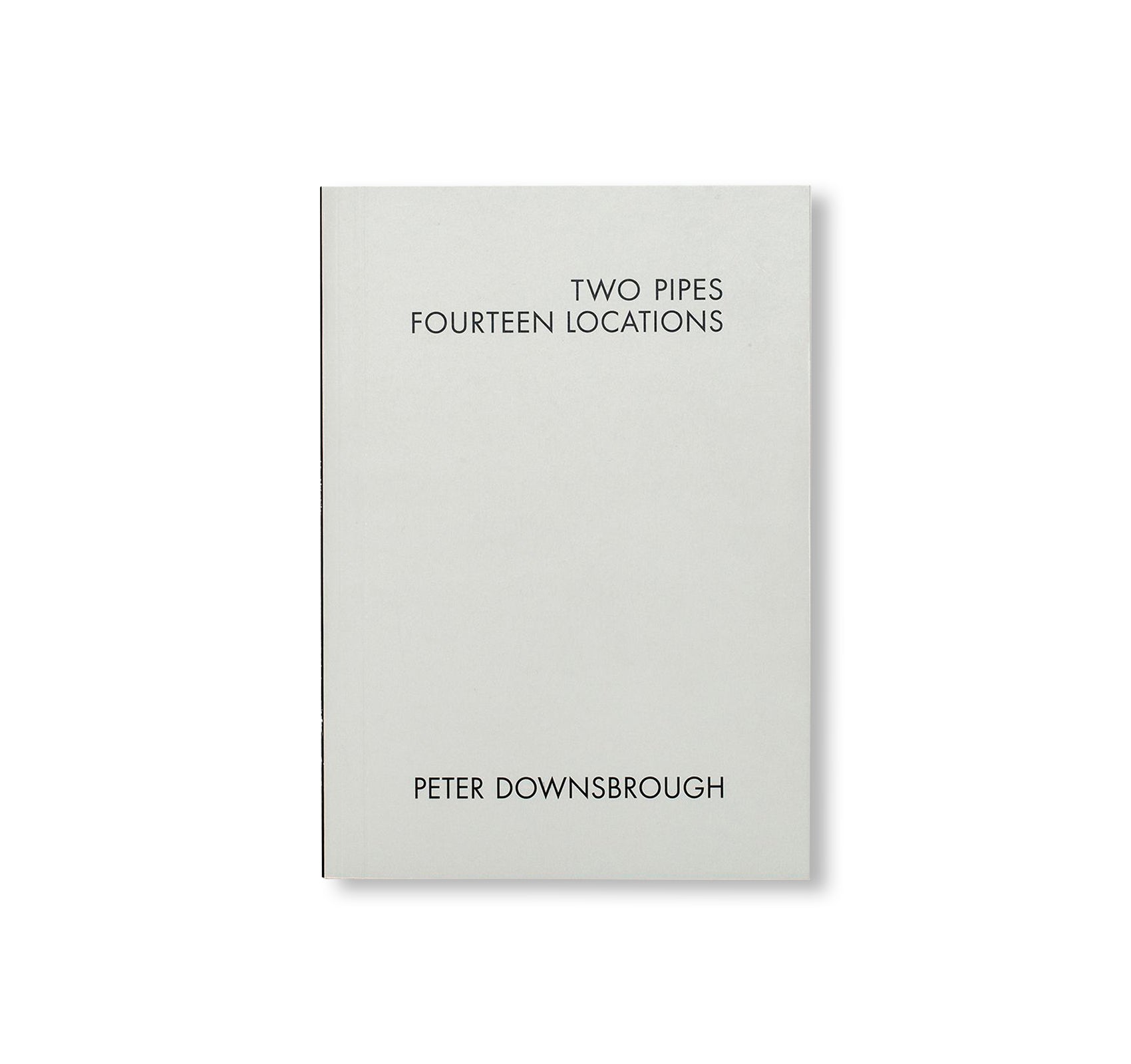 TWO PIPES FOURTEEN LOCATIONS by Peter Downsbrough [SECOND EDITION]