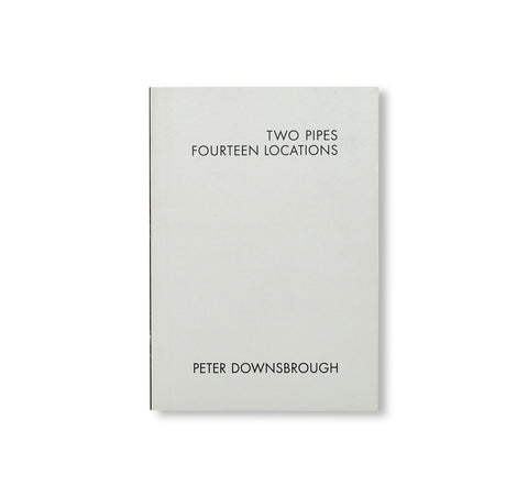 TWO PIPES FOURTEEN LOCATIONS by Peter Downsbrough [SECOND EDITION]