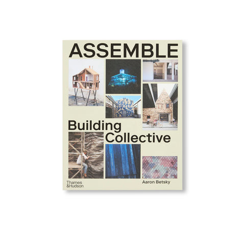 ASSEMBLE: BUILDING COLLECTIVE by Assemble