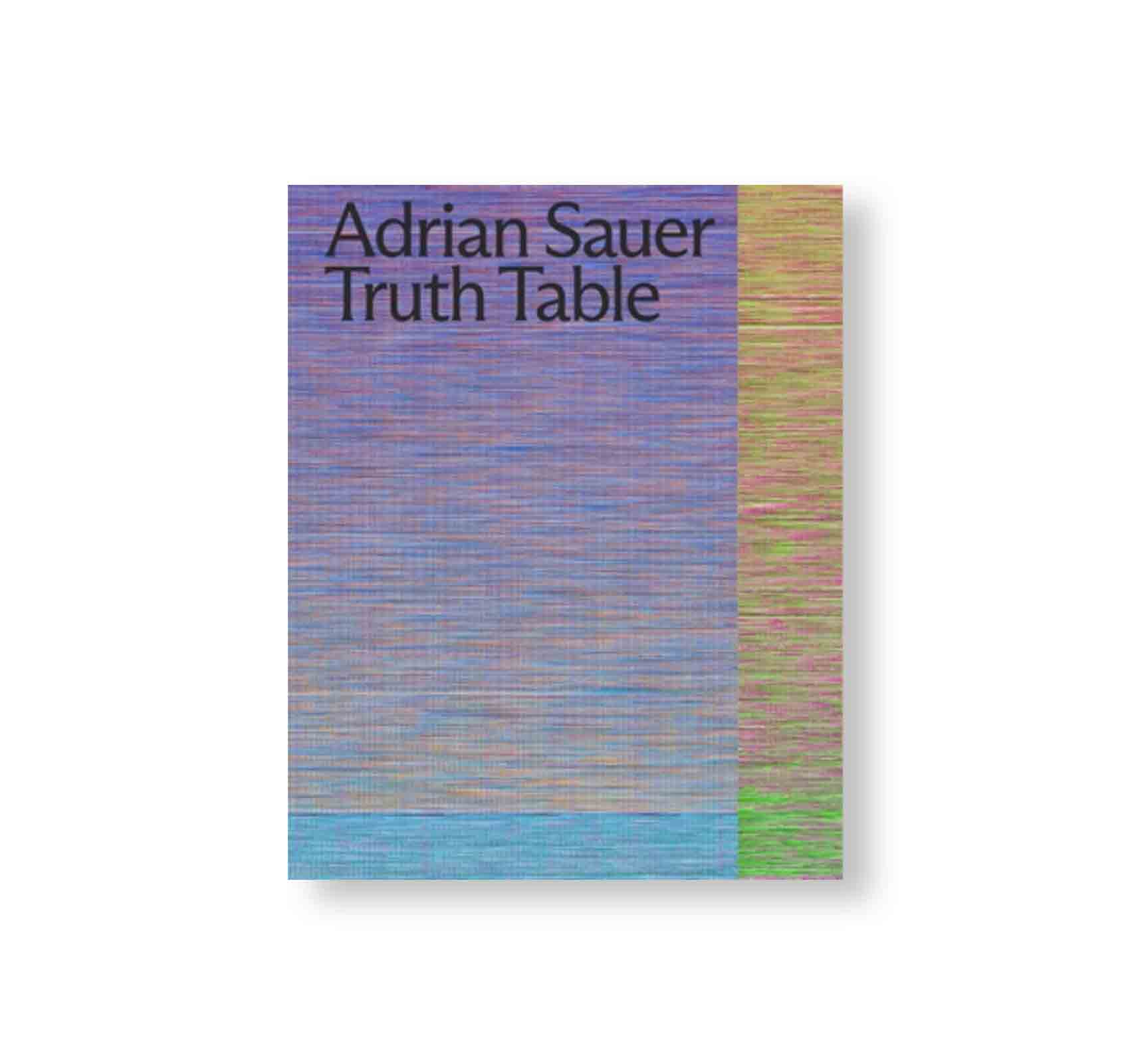 TRUTH TABLE by Adrian Saue