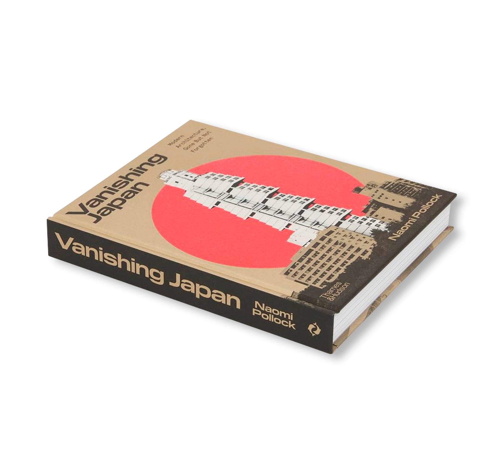 VANISHING JAPAN: MODERN ARCHITECTURE, GONE BUT NOT FORGOTTEN by Naomi Pollock