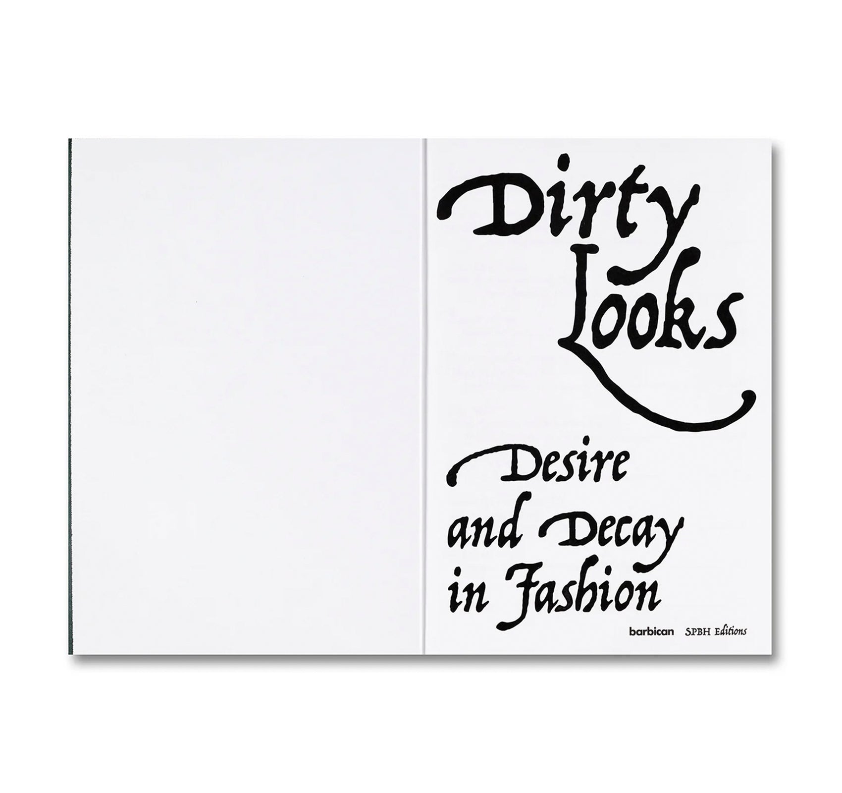 DIRTY LOOKS: DESIRE AND DECAY IN FASHION
