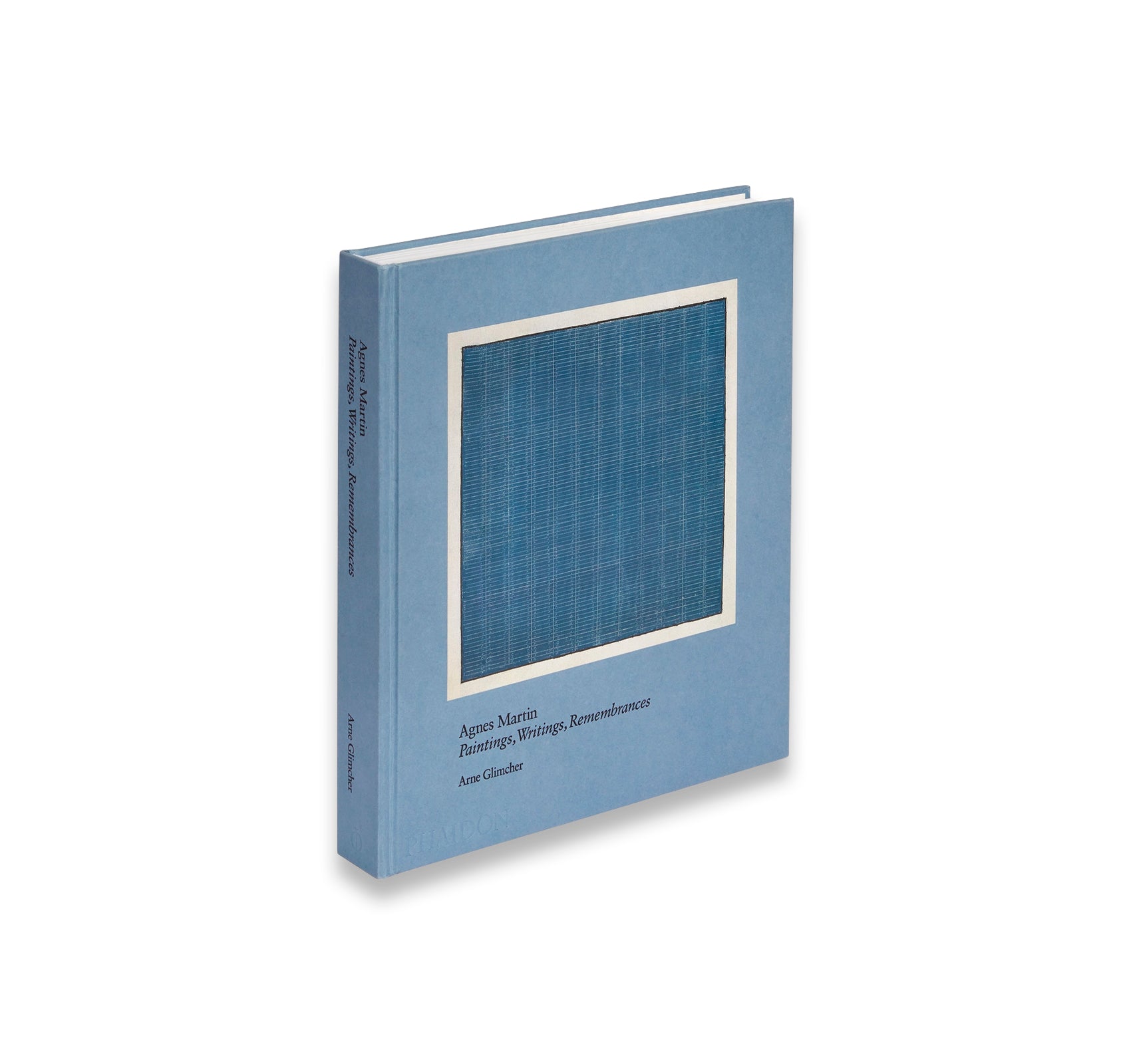 AGNES MARTIN: PAINTING, WRITINGS, REMEMBRANCES by Agnes Martin, Arne Glimcher