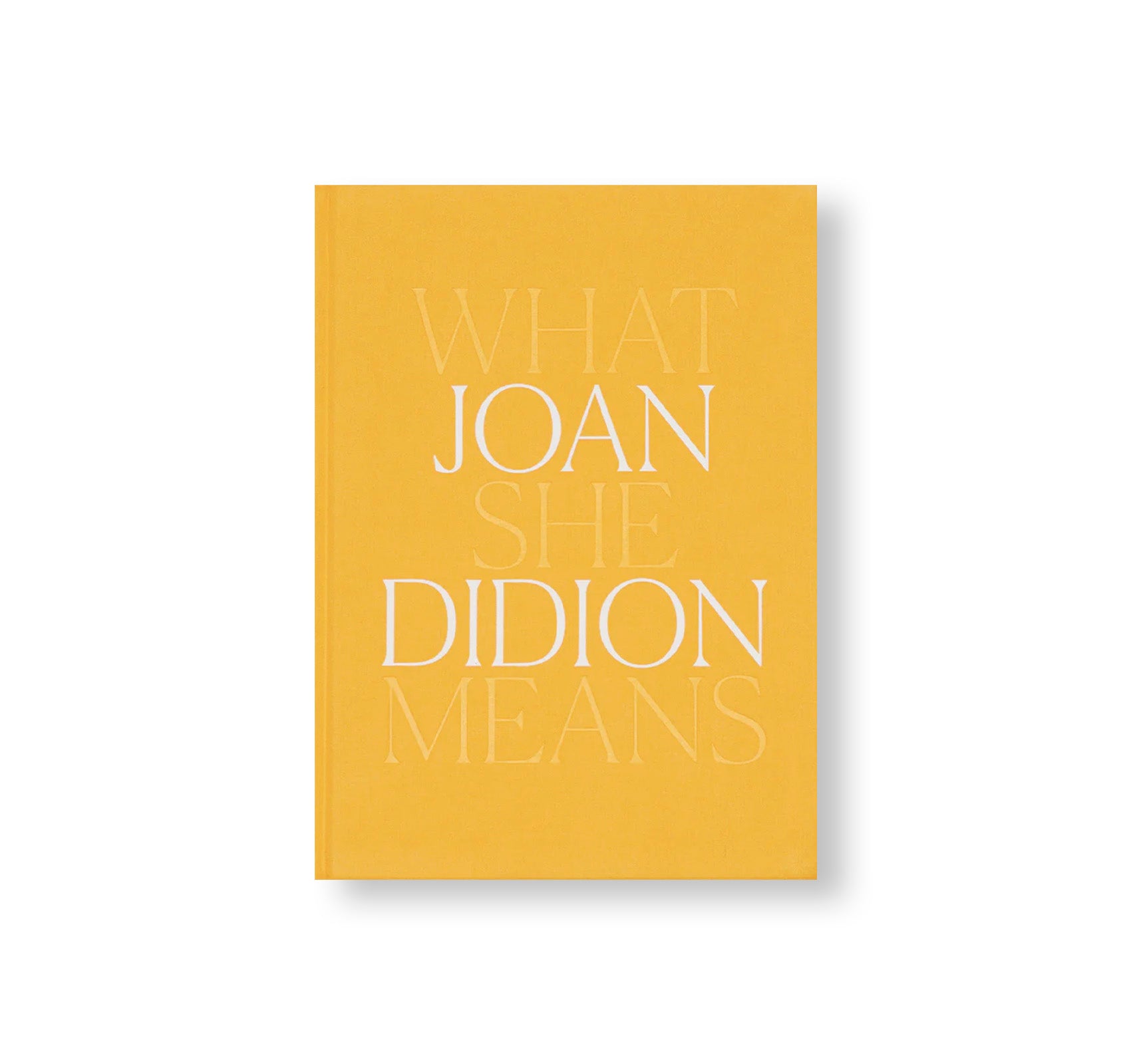 WHAT SHE MEANS by Joan Didion