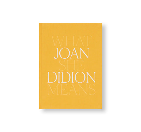 WHAT SHE MEANS by Joan Didion