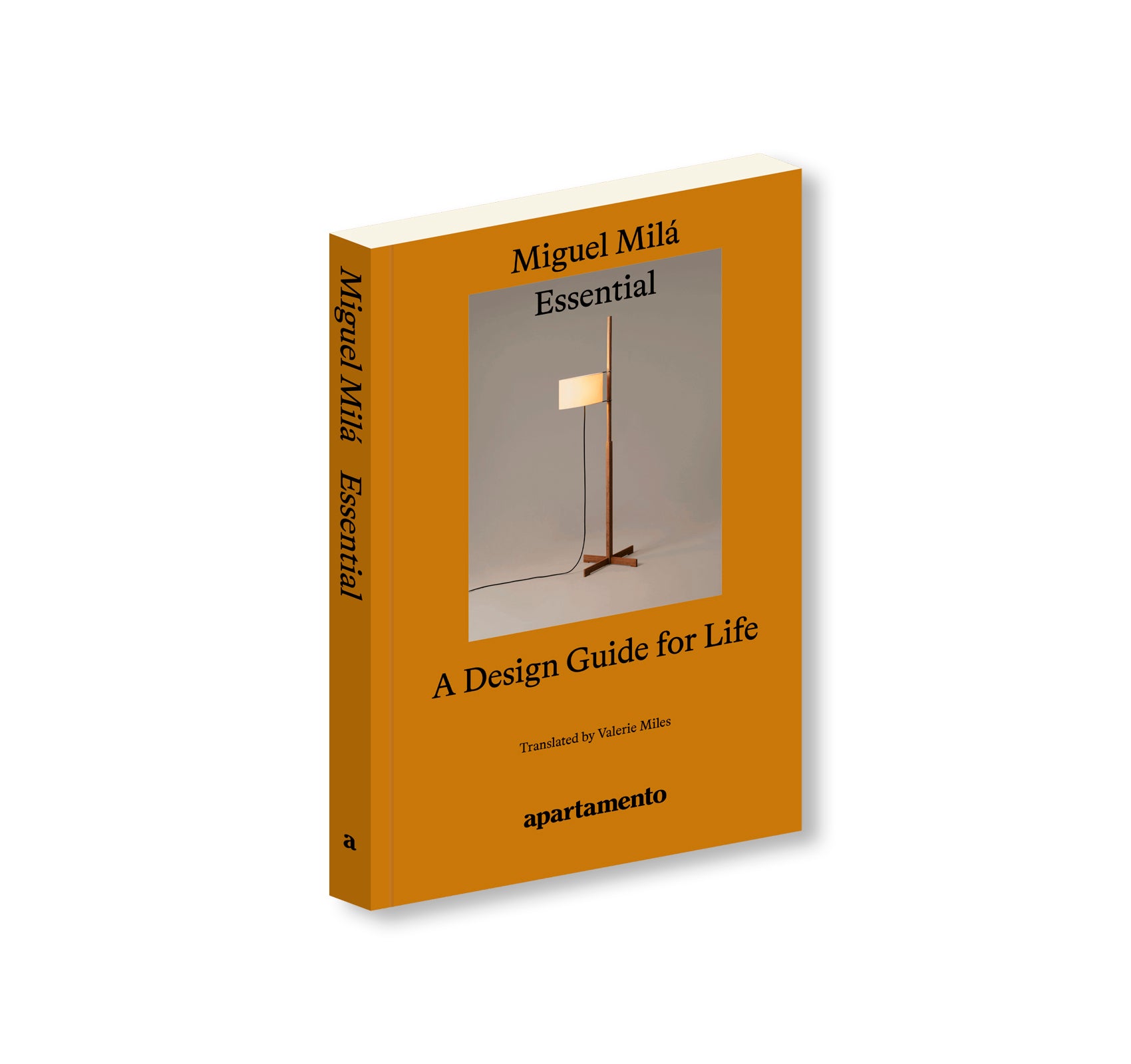 ESSENTIAL: A DESIGN GUIDE FOR LIFE by Miguel Milá