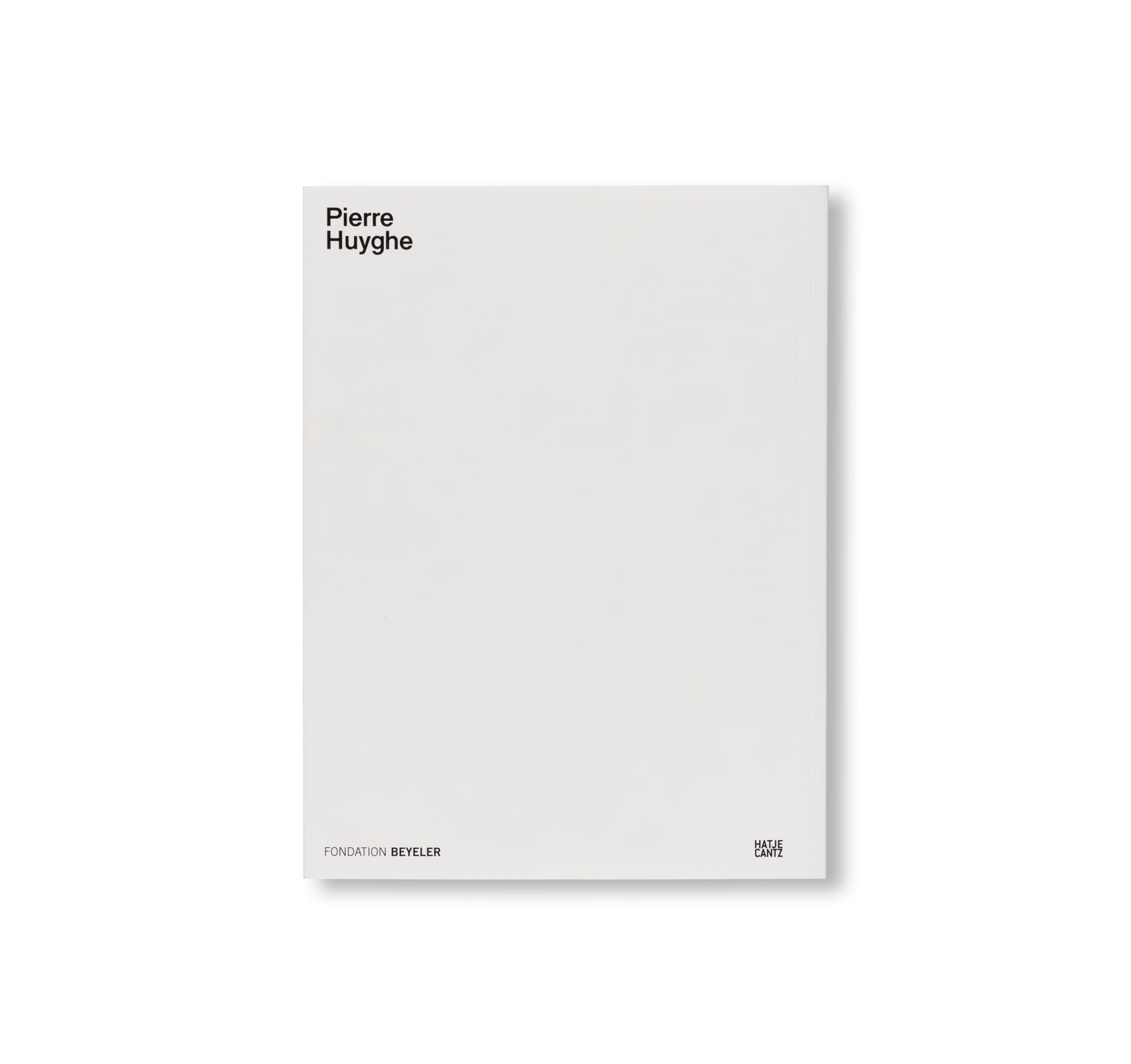 PIERRE HUYGHE by Pierre Huyghe (HATJE CANTZ)